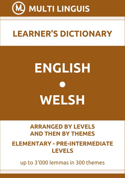 English-Welsh (Level-Theme-Arranged Learners Dictionary, Levels A1-A2) - Please scroll the page down!